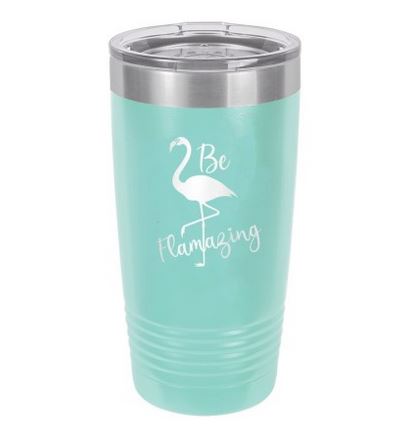 Be Flamazing Teal 20oz Insulated Tumbler