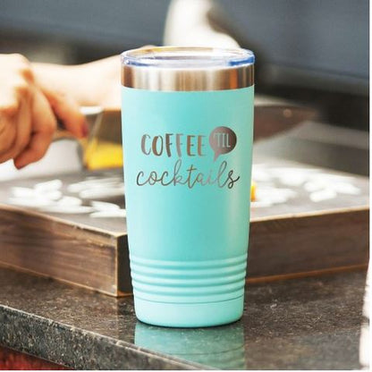 Coffee 'Til Cocktails Teal 20oz Insulated Tumbler Coffee 'Til Cocktails Teal 20oz Insulated Tumbler Coffee 'Til Cocktails Teal 20oz Insulated Tumbler