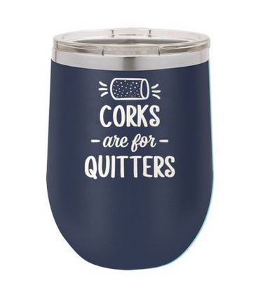 Corks are for Quitters Navy 12oz Insulated Tumbler
