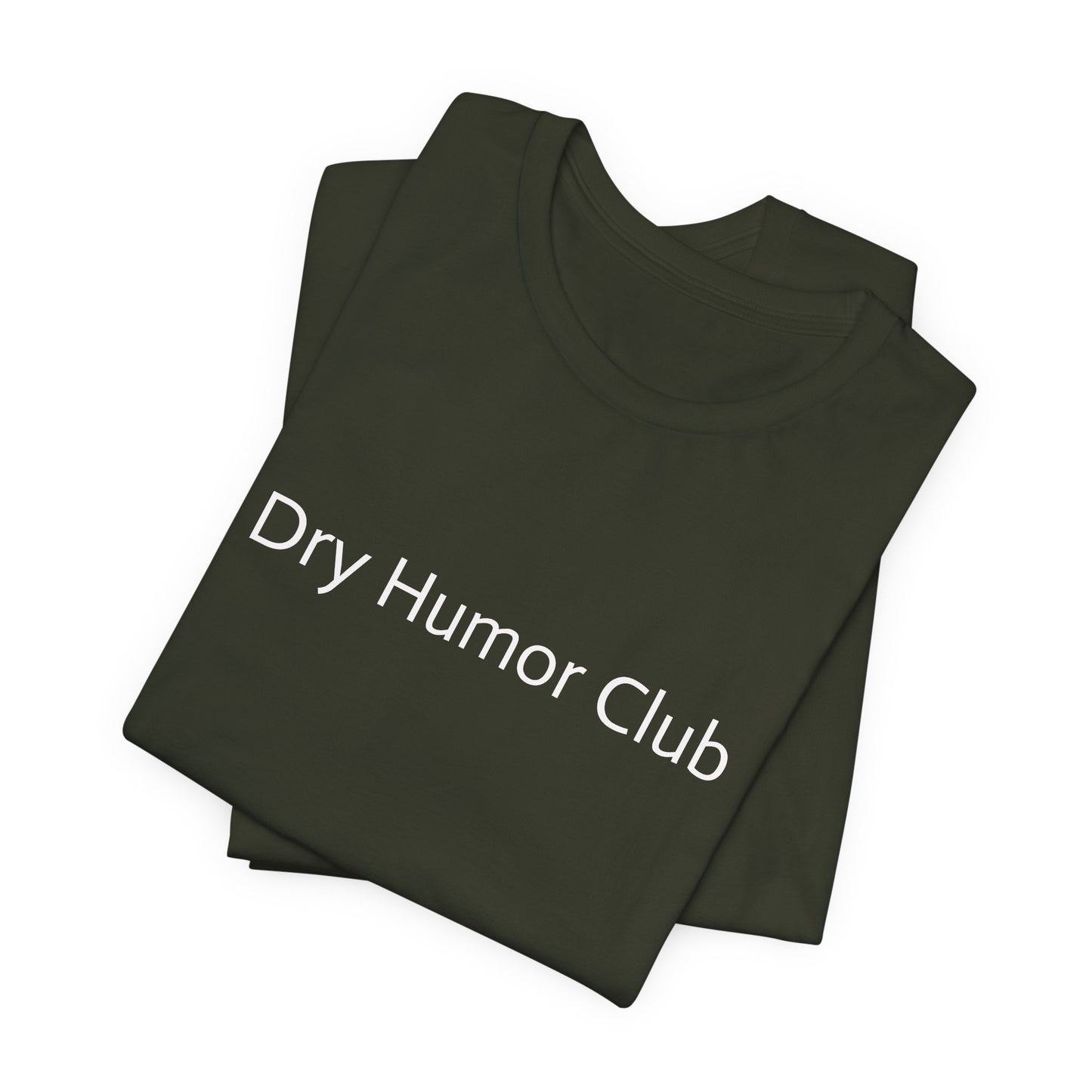 Dry Humor Club T-Shirt | Minimal Text Tee, Sarcastic Funny Shirt