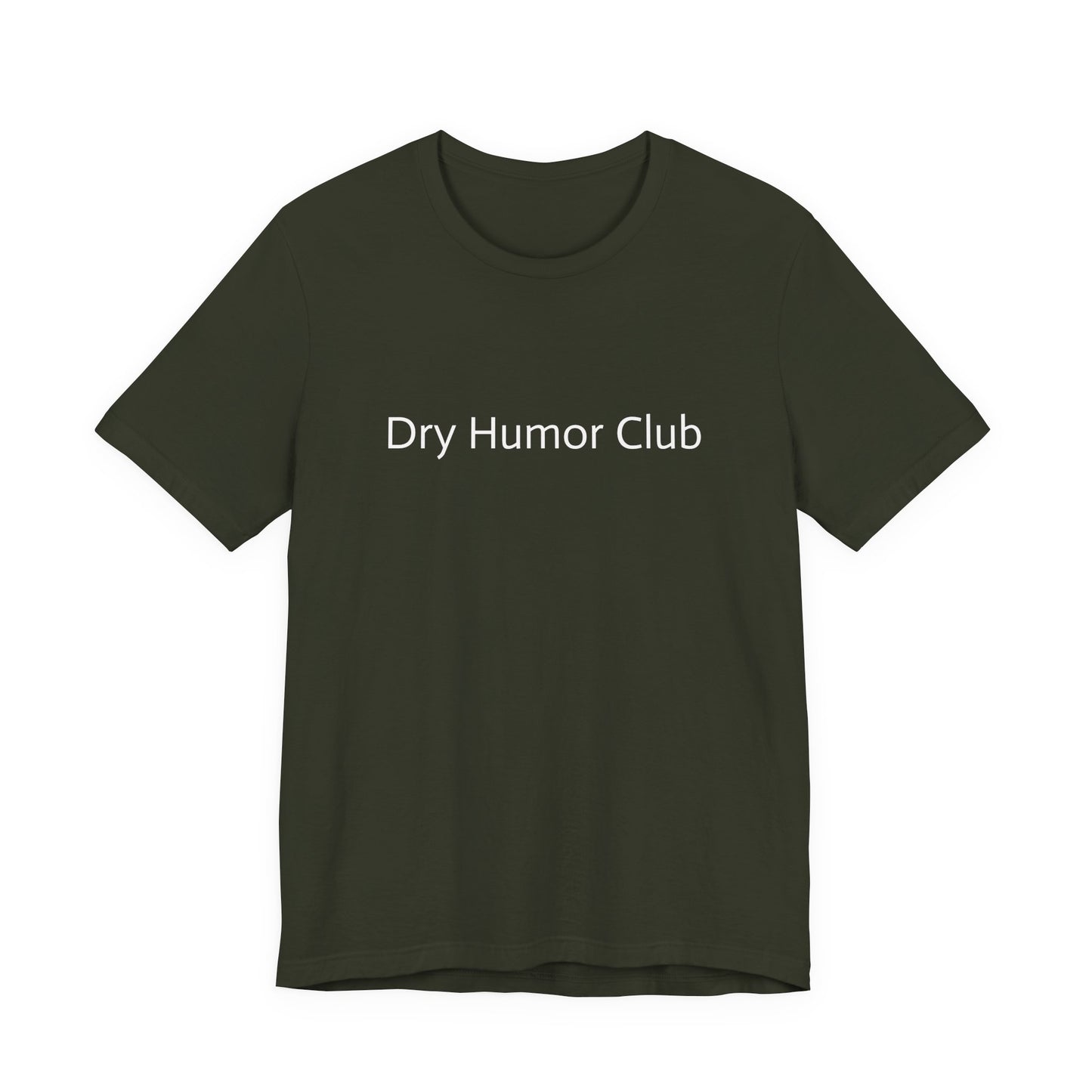 Dry Humor Club T-Shirt | Minimal Text Tee, Sarcastic Funny Shirt