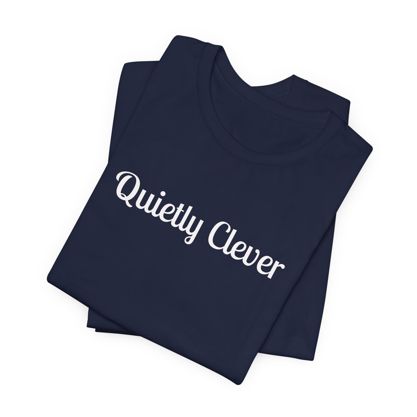 Quietly Clever T-Shirt | Script Text Minimalist Typography Dark Tee