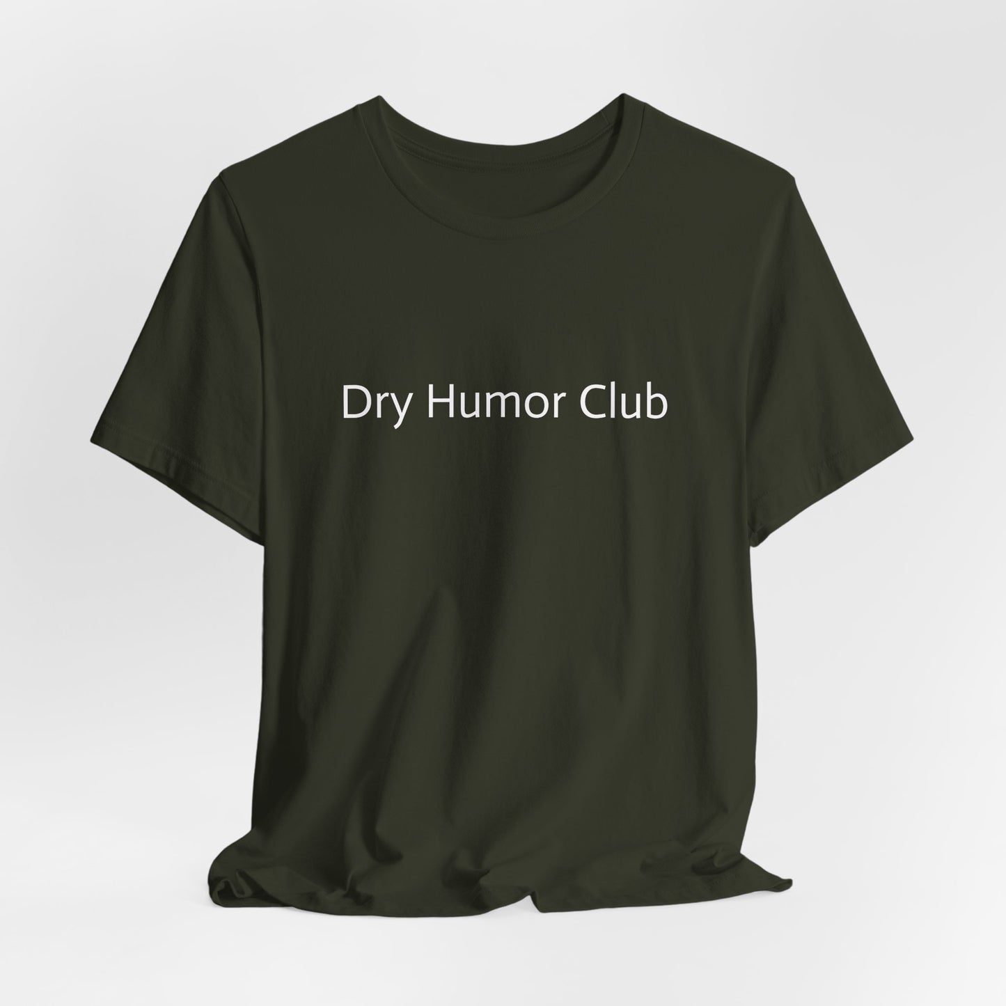 Dry Humor Club T-Shirt | Minimal Text Tee, Sarcastic Funny Shirt