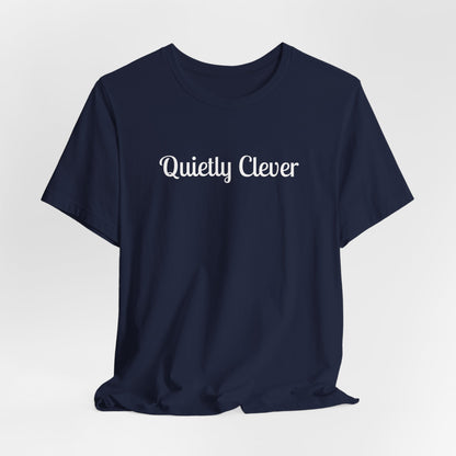Quietly Clever T-Shirt | Script Text Minimalist Typography Dark Tee