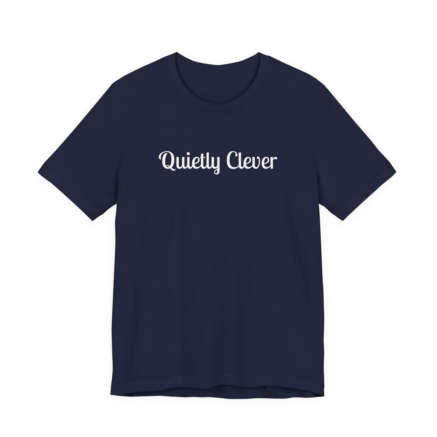 Quietly Clever T-Shirt | Script Text Minimalist Typography Dark Tee