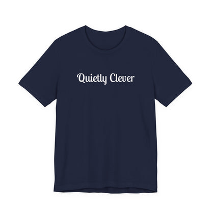 Quietly Clever T-Shirt | Script Text Minimalist Typography Dark Tee
